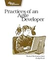 Practices of an Agile Developer: Working in the Real World