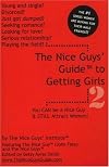 The Nice Guys' Guide to Getting Girls 2: You CAN be a Nice Guy & STILL Attract Women! (v. 2)