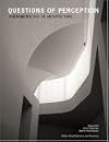 Questions of Perception: Phenomenology of Architecture