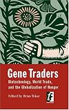 Gene Traders: Biotechnology, World Trade, and the Globalization of Hunger
