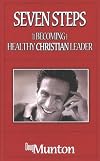Seven Steps to Becoming a Healthy Christian Leader