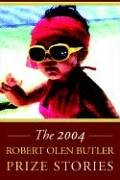 The 2004 Robert Olen Butler Prize Stories book cover