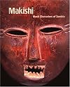 Makishi: Mask Characters of Zambia (Fowler in Focus)