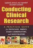 Conducting Clinical Research A Practical Guide For Physicians Nurses Study Coordinators And Investigators