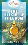 The Elixir of Freedom (The Light Finder Legends) (Volume 1)