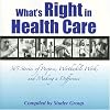 What's Right in Health Care: 365 Stories of Purpose, Worthwhile Work, and Making a Difference