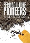 Permaculture Pioneers: Stories from the New Frontier