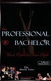 The Professional Bachelor Dating Guide - How to Exploit Her Inner Psycho