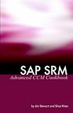 Sap Srm Advanced Ccm Cookbook Requisite Catalog And Sap Ccm Configuration And Management