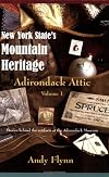 New York State's Mountain Heritage : Adirondack Attic, Vol. 1