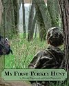My First Turkey Hunt