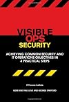 Visible Ops Security: Achieving Common Security and IT Operations Objectives in 4 Practical Steps