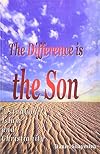 The Difference Is the Son