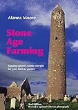 Stone Age Farming Tapping Natures Subtle Energies For Your Farm Or Garden