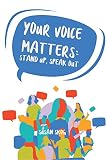 Your Voice Matters Stand Up Speak Out