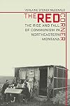Red Corner: The Rise and Fall of Communism in Northeastern Montana