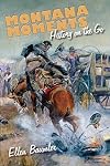 Montana Moments: History On The Go