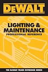 DEWALT Lighting & Maintenance Professional Reference (DEWALT Series)