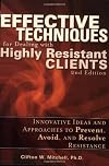 Effective Techniques for Dealing with Highly Resistant Clients
