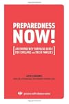 PREPAREDNESS NOW!: An Emergency Survival Guide for Civilians and Their Families