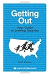 Getting Out: Your Guide to Leaving America (Process Self-reliance Series)