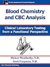 Blood Chemistry and CBC Analysis: Clinical Laboratory Testing from a Functional Perspective