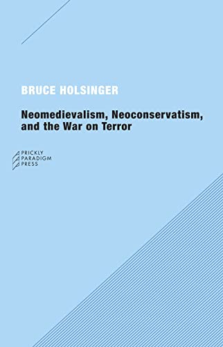 Neomedievalism, Neoconservatism, and the War on Terror book cover