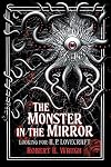 Monster in the Mirror: Looking for H. P. Lovecraft