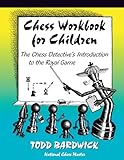 Chess Workbook For Children The Chess Detectives Introduction To The Royal Game