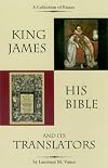 King James, His Bible, and Its Translators