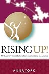 Rising Up!: My Recovery from Multiple Sclerosis, Disability and Despair, including Western and Chinese Medicine, Tai Chi, Qigong, diet, prayer, meditation, love and miracles.