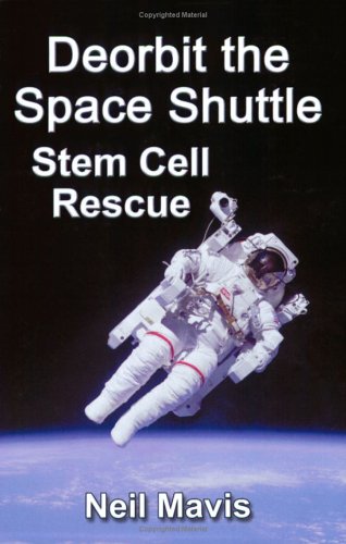 Cover of Deorbit the Space Shuttle: Stem Cell Rescue