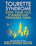 Tourette Syndrome Stop Your Tics By Learning What Triggers Them