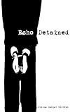 Echo Detained
