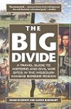 The Big Divide: A Travel Guide to Historic and Civil War Sites in the Missouri-Kansas Border Region