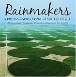 Rainmakers A Photographic Story Of Center Pivots