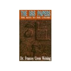 The Isis Papers: The Keys To The Colors By Dr. Frances Cress Welsing - Paperback, 2004