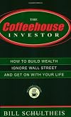 The Coffeehouse Investor: How to Build Wealth, Ignore Wall Street, and Get On with Your Life