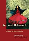 Art and Upheaval: Artists on the World's Frontlines