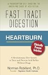 Fast Tract Digestion Heartburn: Clinically Proven Diet Solution to Treat and Prevent Acid Reflux and GERD without Drugs