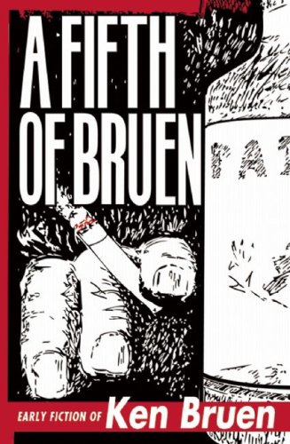 A Fifth of Bruen: Early Fiction of Ken Bruen book cover