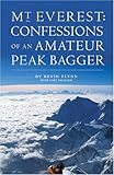 Mount Everest Confessions Of An Amateur Peak Bagger