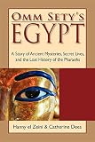 Omm Setys Egypt A Story Of Ancient Mysteries Secret Lives And The Lost History Of The Pharaohs