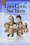 Lives Given, Not Taken: 21st Century Southern Baptist Martyrs