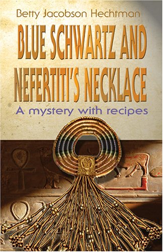 Blue Schwartz and Nefertiti's Necklace: A Mystery with Recipes book cover