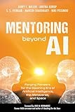 Mentoring beyond AI: forging pioneers for the dawning era of Artificial Intelligence, the metaverse, and space