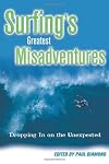 Surfings Greatest Misadventures: Dropping in on the Unexpected
