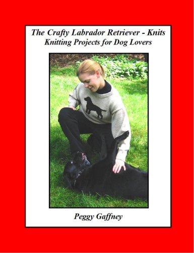 The Crafty Labrador Retriever - Knits book cover