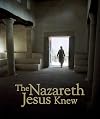 The Nazareth Jesus Knew