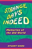 Title Strange Days Indeed Memories Of The Old World